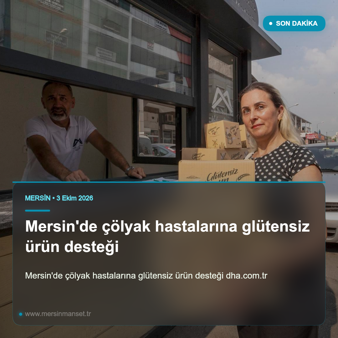 Mersin’de çölyak hastalarına glütensiz ürün desteği
